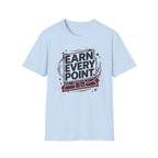 Earn every point T-Shirt