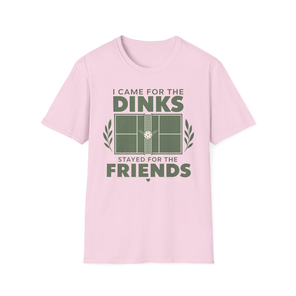 I came for the dinks stayed for the friends T-Shirt