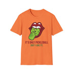 It's only pickleball but I like it T-Shirt