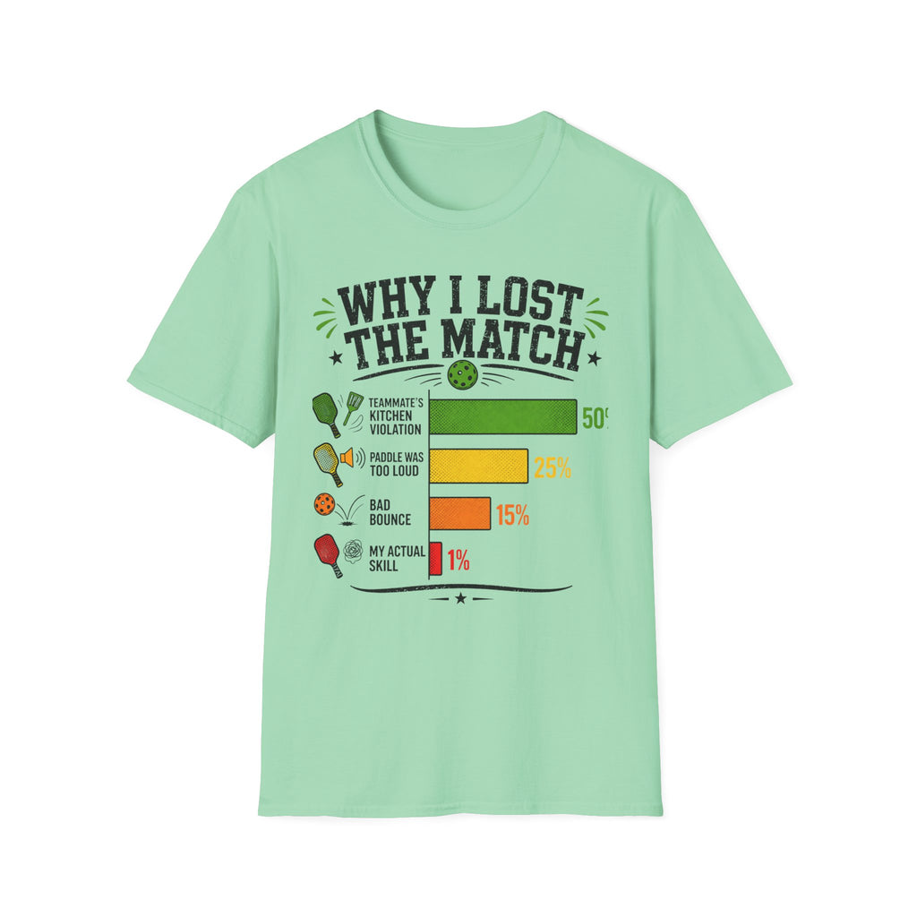 That's why I lost the match T-Shirt