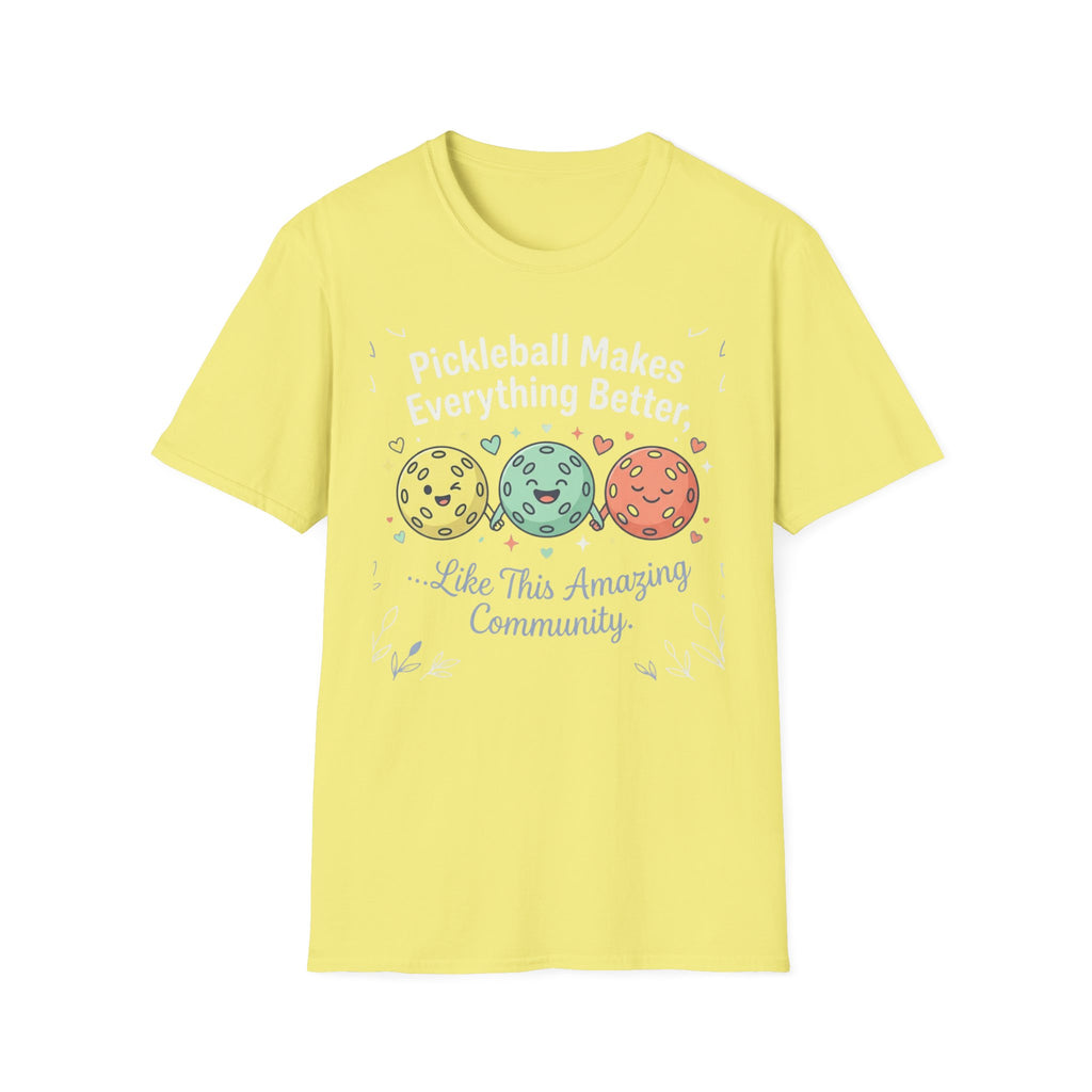 Pickleball makes everything better T-Shirt