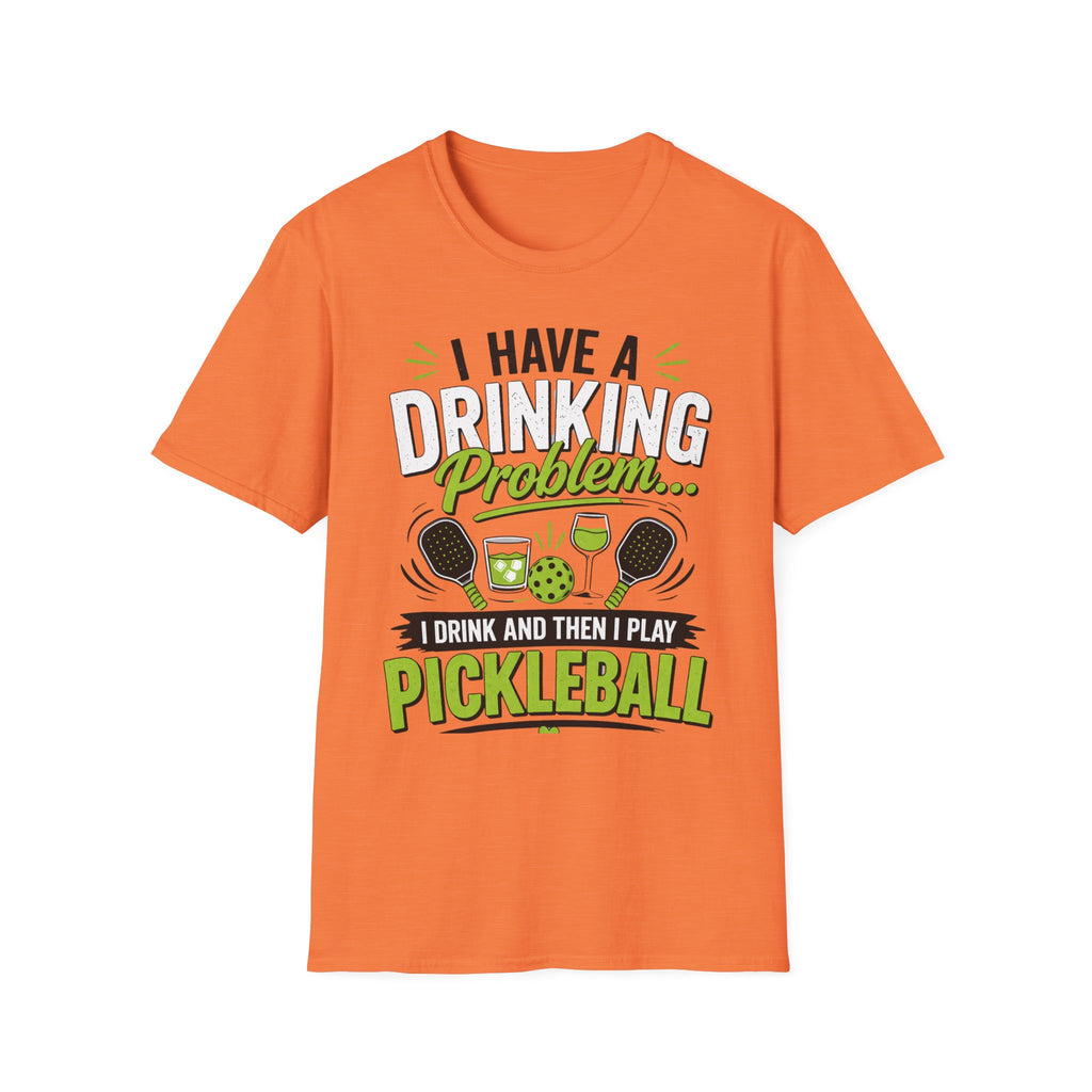 I have a drinking problem T-Shirt