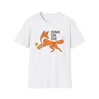 Dink or Die T-Shirt