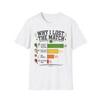 That's why I lost the match T-Shirt