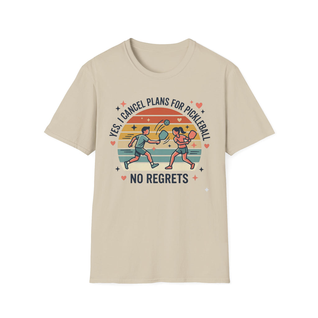 Yes I cancel plans for pickleball T-Shirt