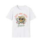 Just one more game T-Shirt