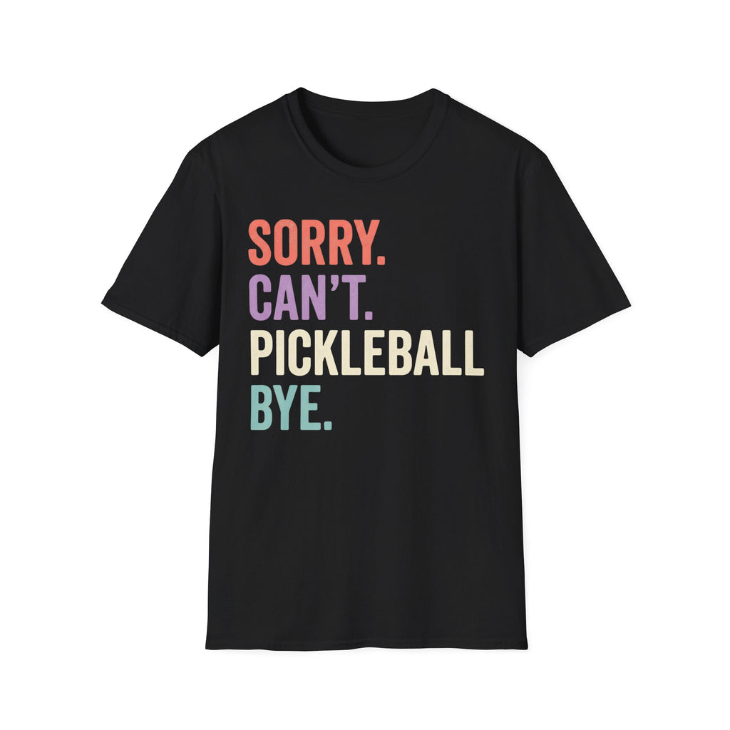 Sorry can't pickleball T-Shirt
