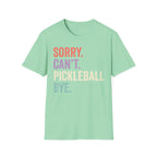Sorry can't pickleball T-Shirt