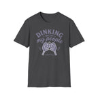 Dinking With My People T-Shirt — Funny Tee