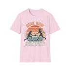 Drink Now Wine Later T-Shirt