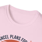 Yes I cancel plans for pickleball T-Shirt