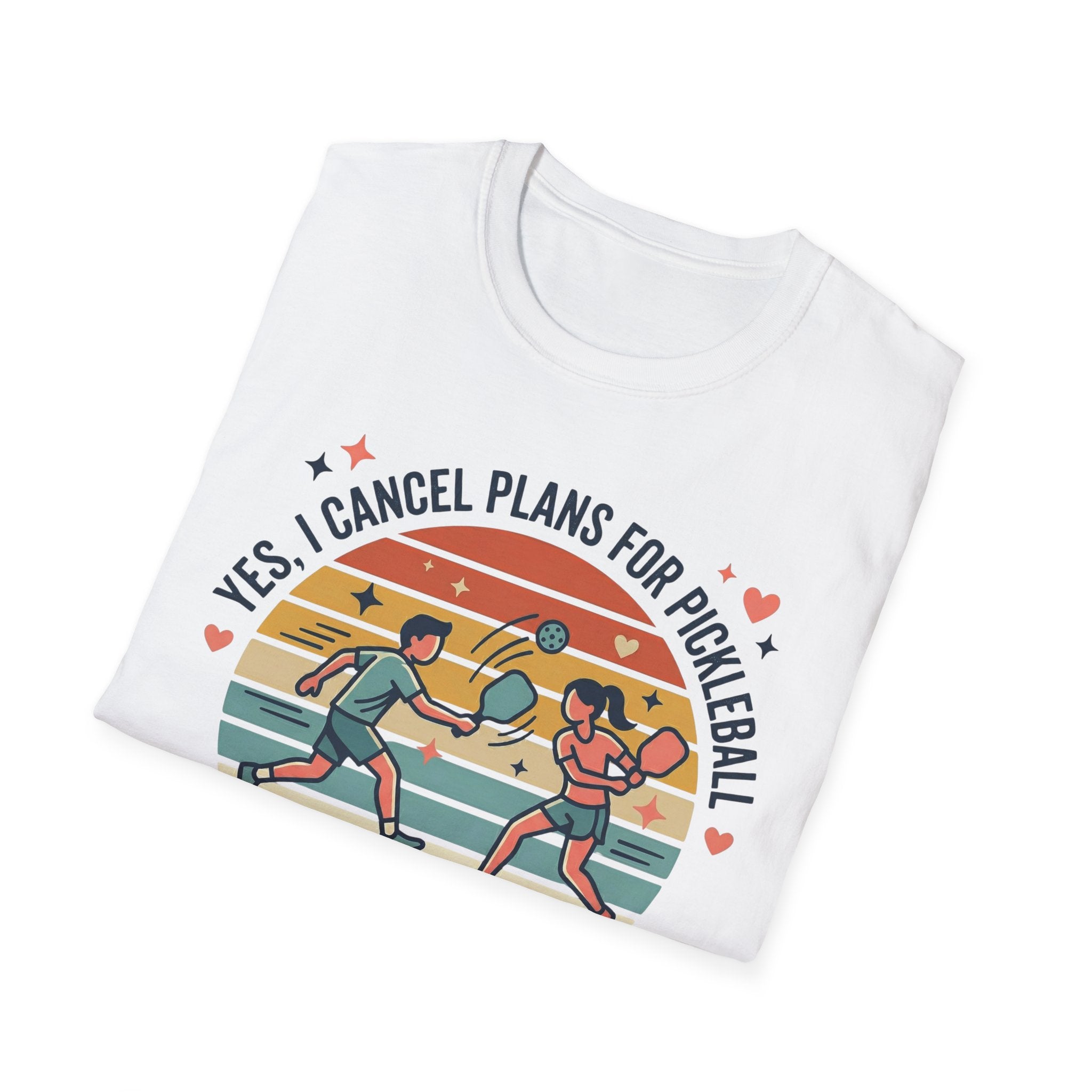 Yes I cancel plans for pickleball T-Shirt