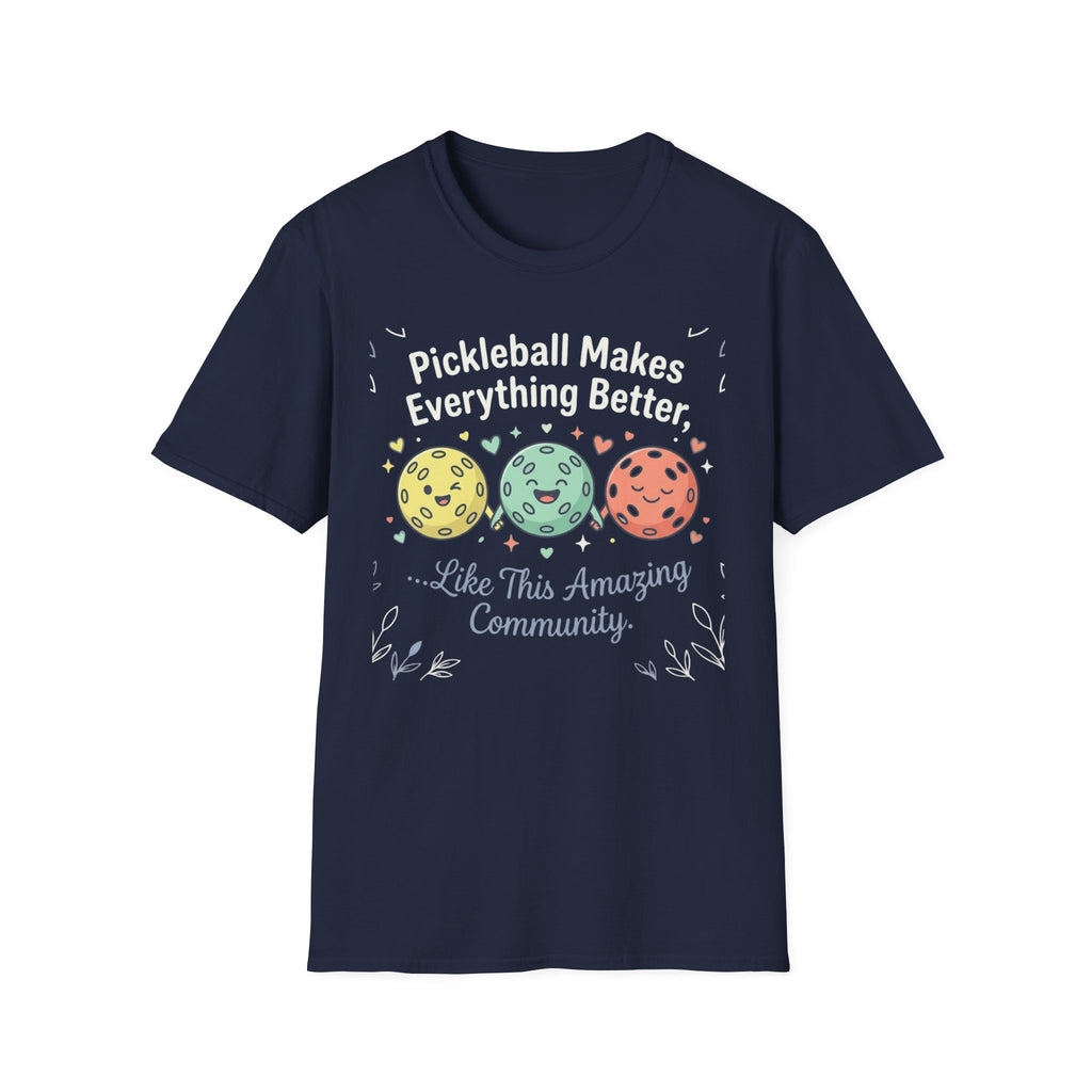 Pickleball makes everything better T-Shirt