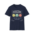 Pickleball makes everything better T-Shirt