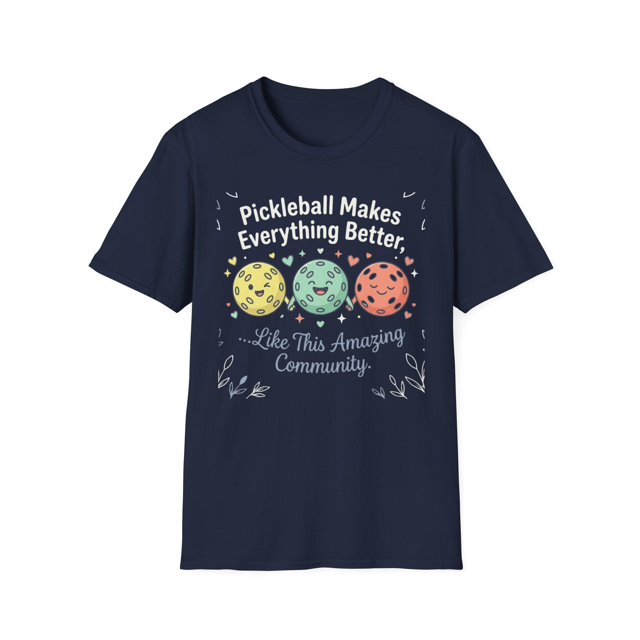 Pickleball makes everything better T-Shirt