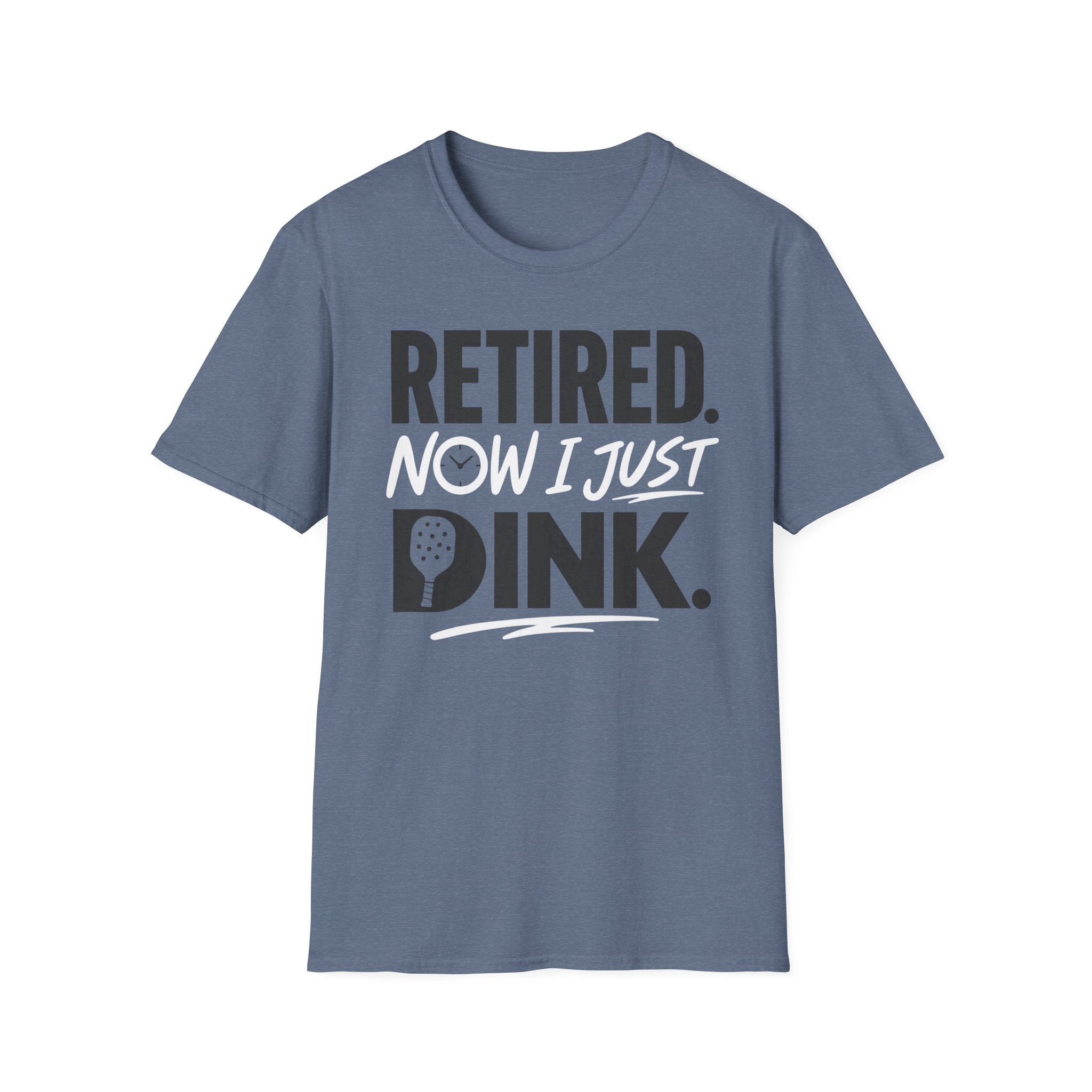 Retired now I just Dink T-Shirt