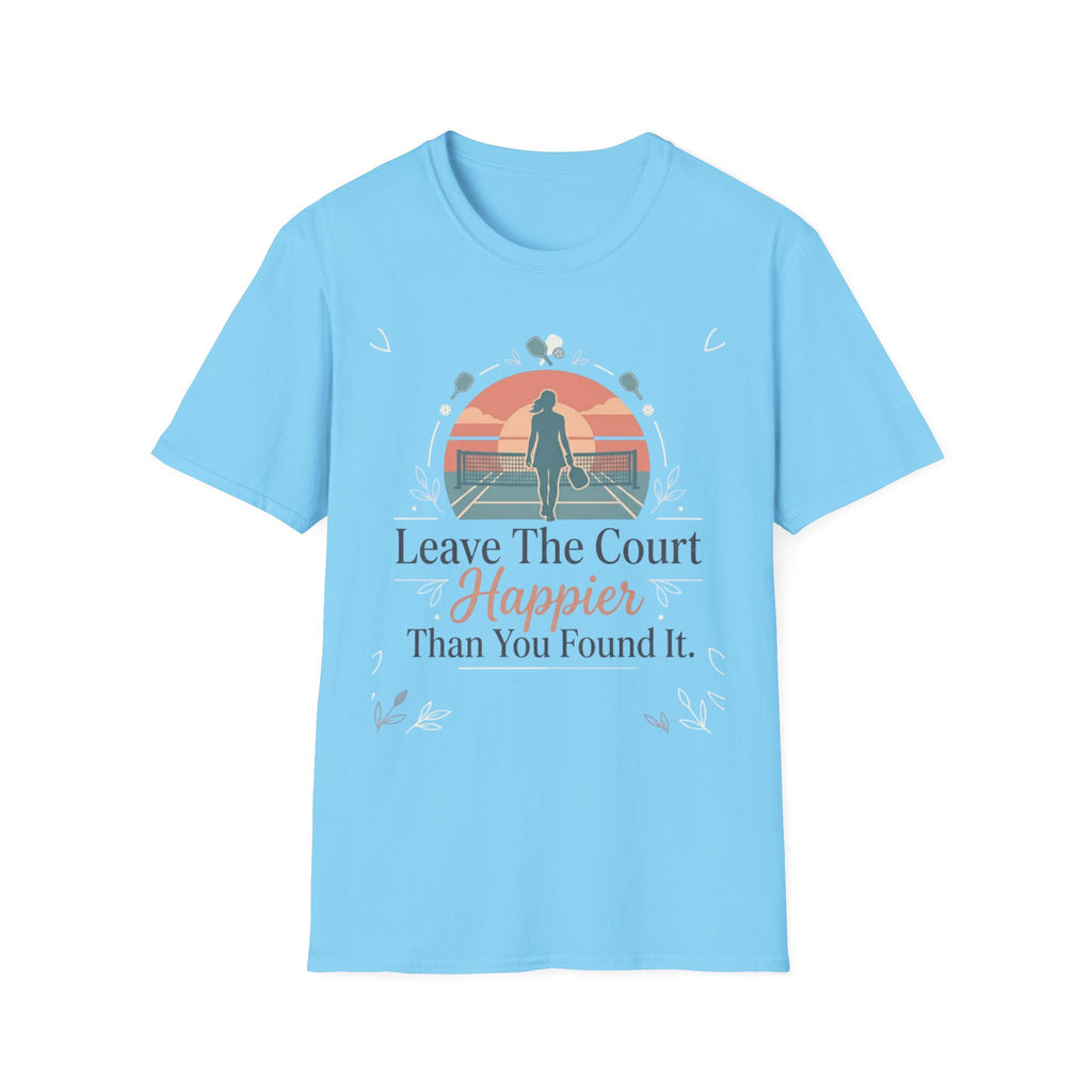 Leave the court happier T-Shirt