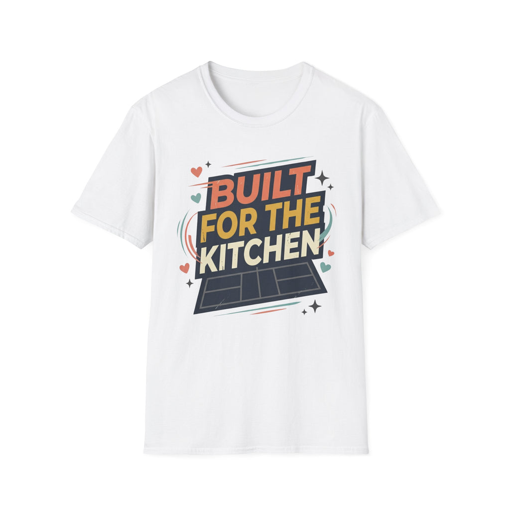 Built for the kitchen T-Shirt