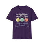Pickleball makes everything better T-Shirt