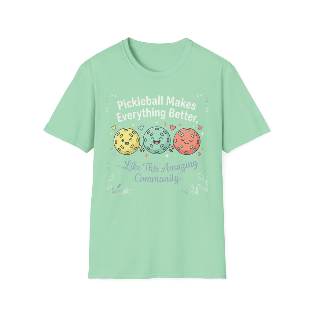 Pickleball makes everything better T-Shirt