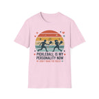 Pickleball is my personality now T-Shirt