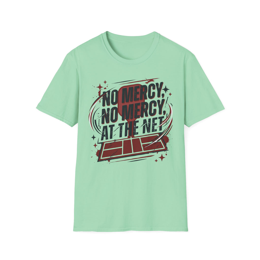 No mercy at the net T-Shirt