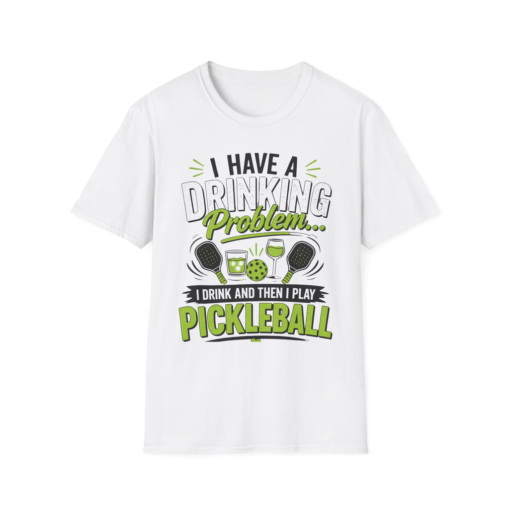 I have a drinking problem T-Shirt