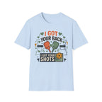 I got your back I got your shots T-Shirt
