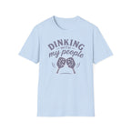Dinking With My People T-Shirt — Funny Tee