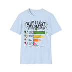 That's why I lost the match T-Shirt
