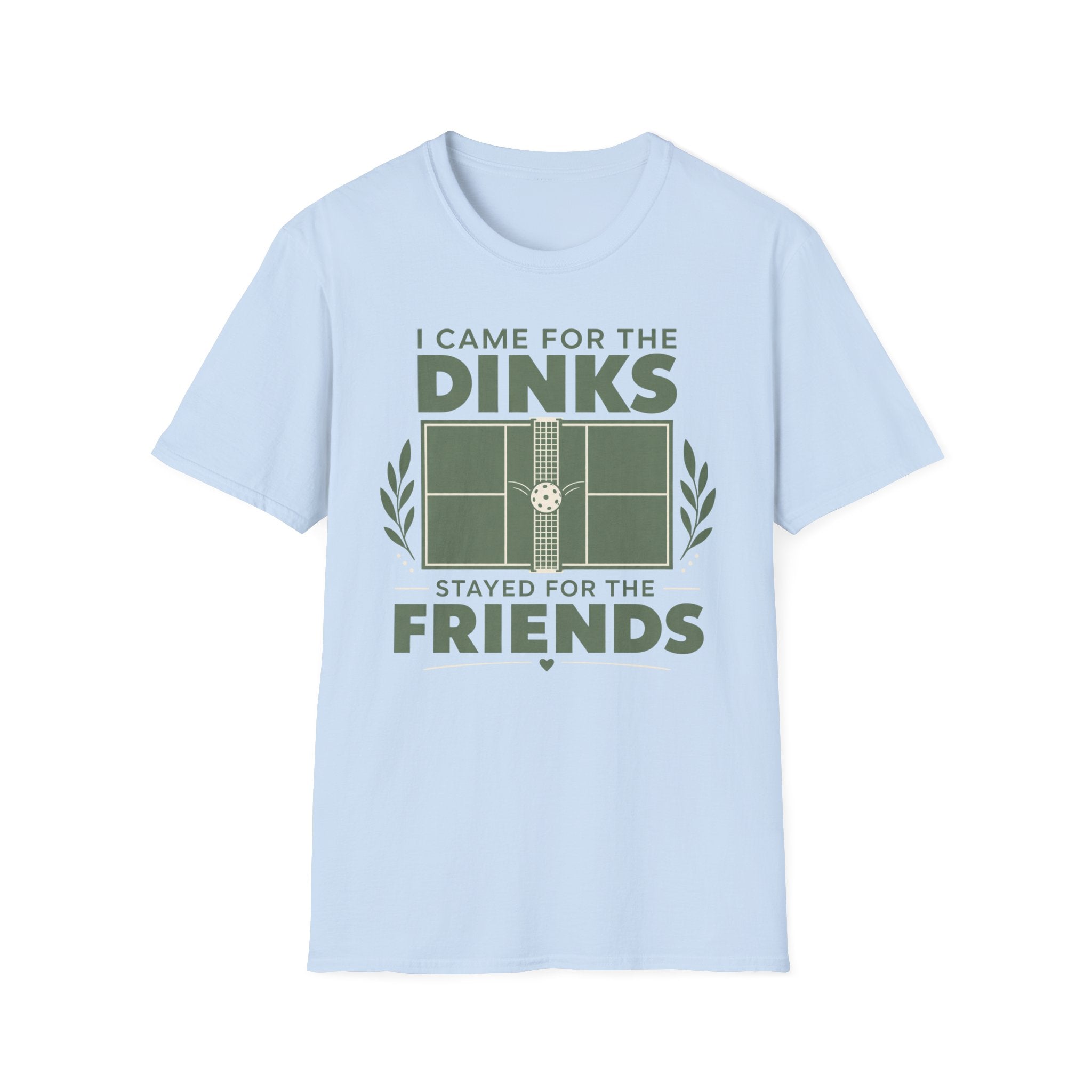 I came for the dinks stayed for the friends T-Shirt
