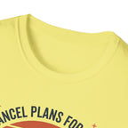 Yes I cancel plans for pickleball T-Shirt