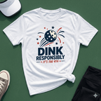 Dink Responsibly T-Shirt