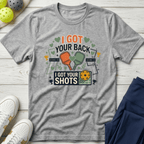 I got your back I got your shots T-Shirt