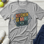 Kitchen is mine T-Shirt