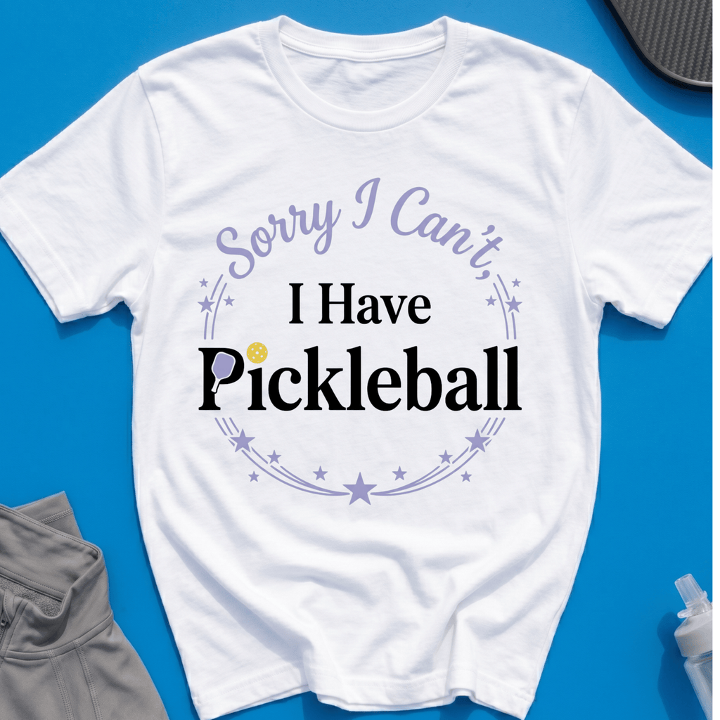 Sorry I can't I have pickelball T-Shirt