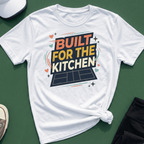 Built for the kitchen T-Shirt